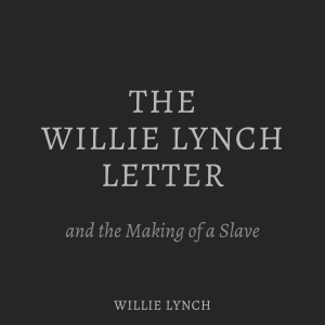 The Willie Lynch Letter and the Making of a Slave-logo