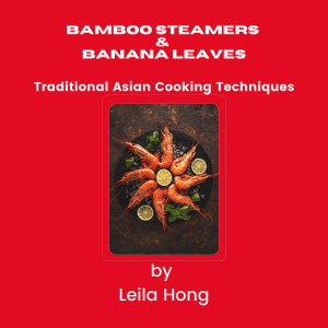 Bamboo Steamers & Banana Leaves