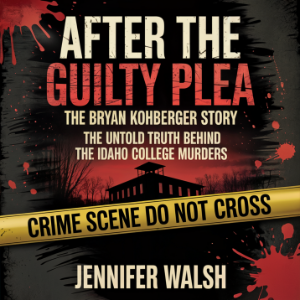 After the Guilty Plea: The Bryan Kohberger Story