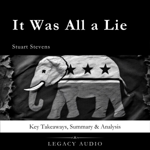 It Was All a Lie by Stuart Stevens