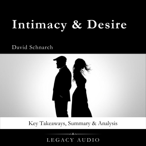 Intimacy & Desire by David Schnarch