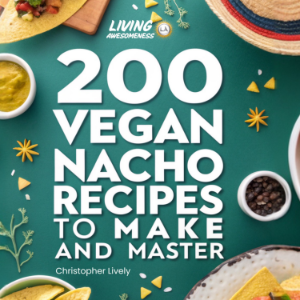 Wide Variety of Masterful Vegan Nacho Recipes that Are Also Alkaline Forming Too