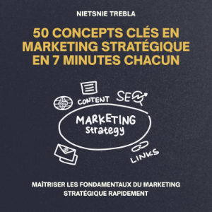 50 Concepts Clés en Marketing Stratégique en 7 Minutes Chacun-logo