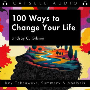100 Ways to Change Your Life by Liz Moody