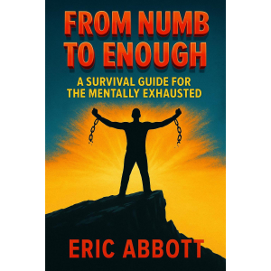From Numb To Enough: A Survival Guide for the Mentally Exhausted