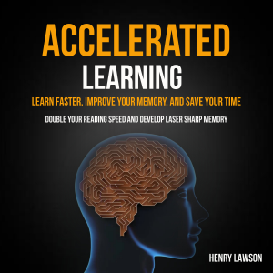 Accelerated Learning: Learn Faster, Improve Your Memory, and Save Your Time (Double Your Reading Speed And Develop Laser Sharp Memory)-logo
