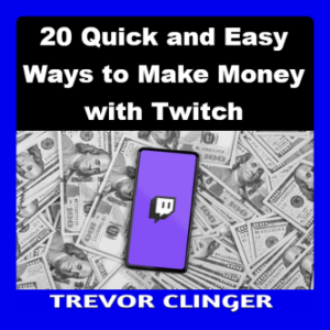 20 Quick and Easy Ways to Make Money with Twitch