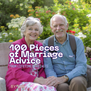 100 Pieces of Marriage Advice from Lifetime Marriages