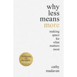Why Less Means More