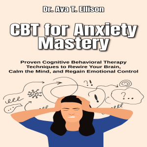 CBT for Anxiety Mastery