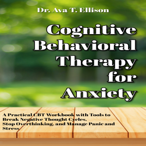 Cognitive Behavioral Therapy for Anxiety