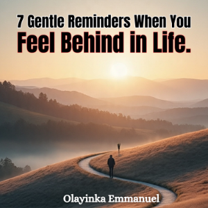 7 Gentle Reminders When You Feel Behind in Life.-logo