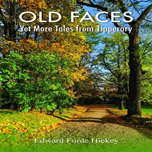 Old Faces:  Yet More Tales from Tipperary