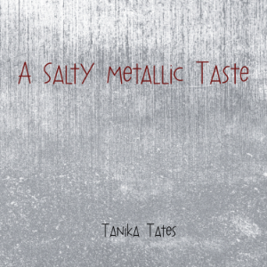 A Salty Metallic Taste