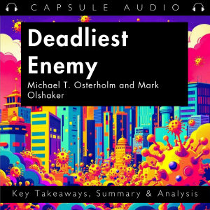 Deadliest Enemy by Michael T. Osterholm and Mark Olshaker