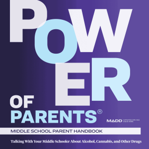 MADD Power of Parents: Middle School Handbook