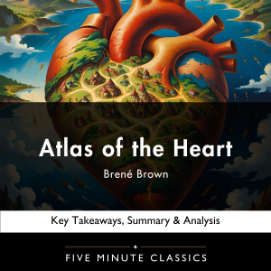 Atlas of the Heart: Mapping Meaningful Connection and the Language of Human Experience by Brené Brown