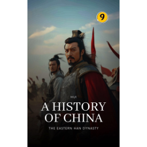 The Eastern Han Dynasty: A History of China