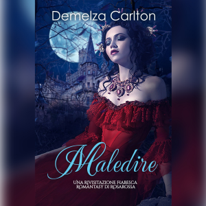 Maledire: Una Rivisitazione Fiabesca Romantasy di Rosarossa