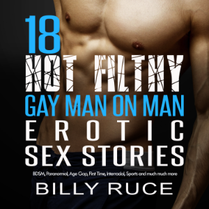 18 Hot Filthy Gay Man On Man Erotic Sex Stories