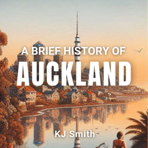 A Brief History of Auckland