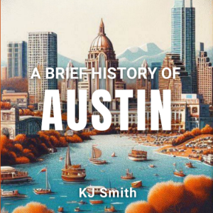 A Brief History of Austin