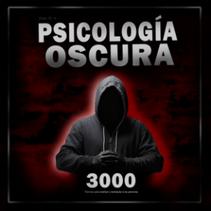 Psicología oscura: 3000 Técnicas para analizar, y manipular a las personas