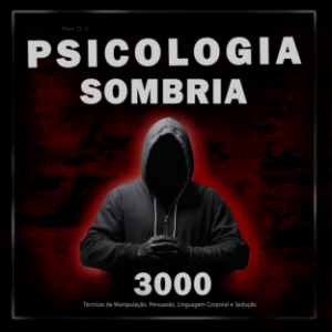 Psicologia Sombria: 3000 Técnicas para Analisar e Manipular as Pessoas