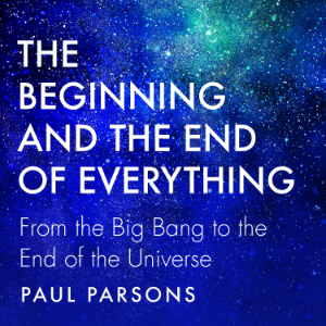 The Beginning and the End of Everything