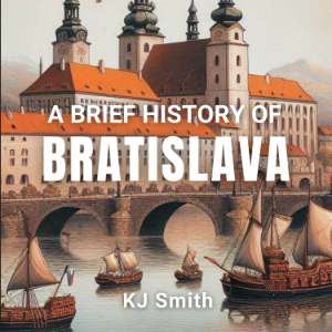 A Brief History of Bratislava