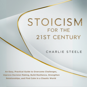 Stoicism for the 21st Century