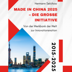 Made in China 2025 – Die große Initiative