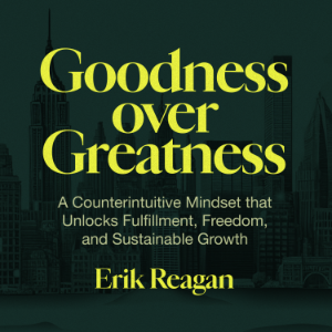 Goodness over Greatness