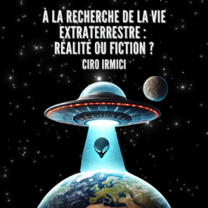 À la Recherche de la Vie Extraterrestre : Réalité ou Fiction ?