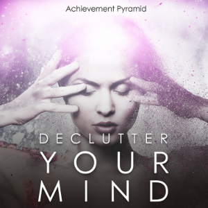 Declutter Your Mind