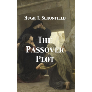 The Passover Plot - New Light on the History of Jesus
