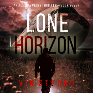 Lone Horizon (An Alex Hawkins Action Thriller—Book 7)