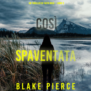 Così Spaventata (Un Thriller di Faith Bold – Libro 3)-logo