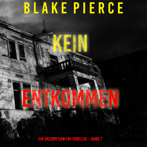 Kein Entkommen (Ein Valerie Law FBI-Thriller – Band 7)