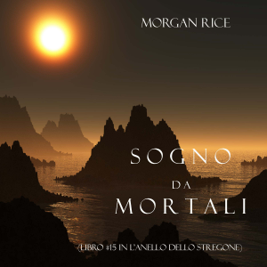 Sogno Da Mortali (Libro #15 In L’anello Dello Stregone)