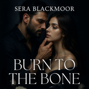 Burn to the Bone