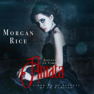 Amata (Libro #2 in Appunti di un Vampiro)