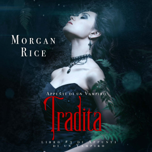 Tradita (Libro #3 In i Appunti Di Un Vampiro)