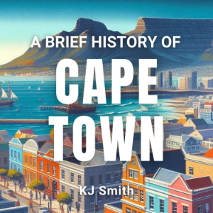 A Brief History of Cape Town