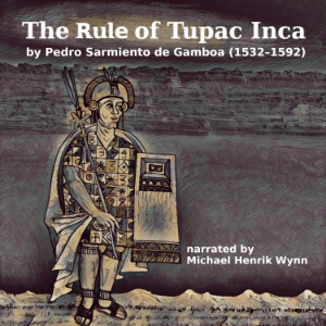 The Rule of Tupac Inca, by Pedro Sarmiento de Gamboa (1532–1592)-logo