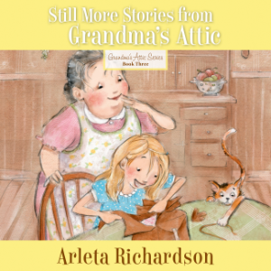 Still More Stories from Grandma's Attic