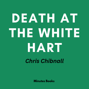 Death at the White Hart: A Novel by Chris Chibnall - Book Summary
