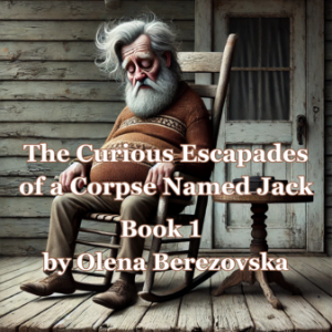 The Curious Escapades of a Corpse Named Jack. Book1