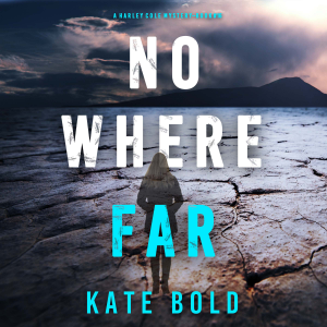 Nowhere Far (A Harley Cole FBI Suspense Thriller—Book 16)