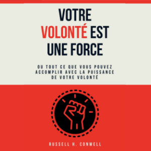 Votre volonté est une force.